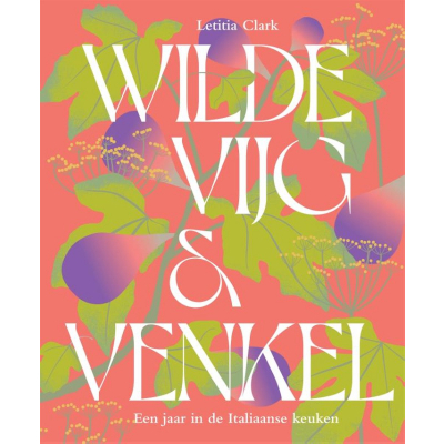 Kookboek Wilde Vijg & Venkel - Letitia Clark